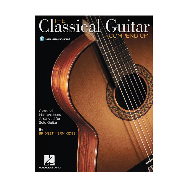 The Classical Guitar Compendium - Classical Masterpieces Arranged for Solo Guita...