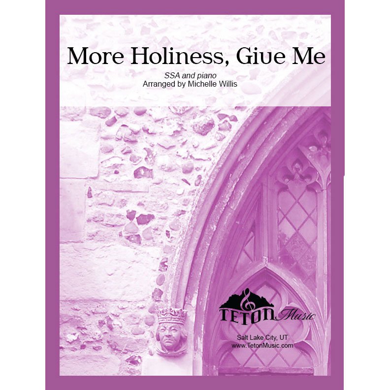 More Holiness Give Me (SSA and organ)